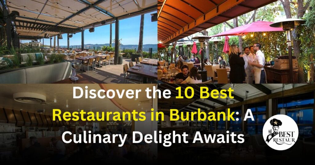 Discover the 10 Best Restaurants in Burbank